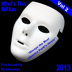 What's this Mix Vol.2 (Classics Funk's Music)  Megamix Funky By Danymix (2013)